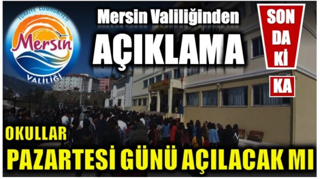 MERSİN VALİLİĞİNDEN OKULLAR İLE İLGİLİ AÇIKLAMA