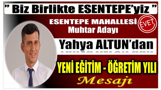 Muhtar Adayı ALTUN’dan Yeni Eğitim – Öğretim Yılı Mesajı