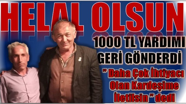 “Benim İhtiyacım Yok, İhtiyacı Olan Kardeşime İletilsin“ dedi, İade Etti