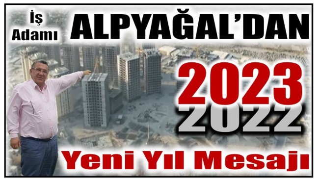 İş Adamı ALPYAĞAL’dan Yeni Yıl Mesajı