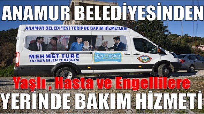 Anamur Belediyesinden ” Yerinde Bakım Hizmeti “