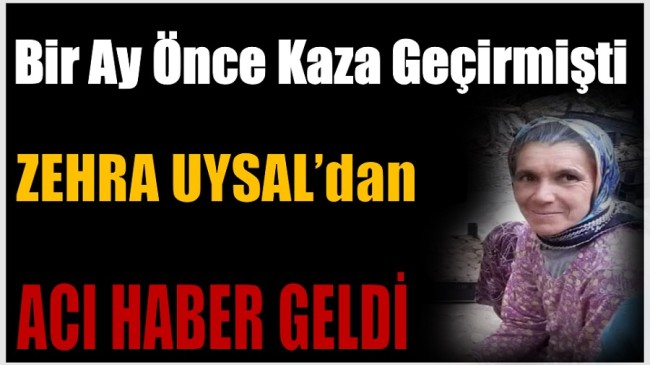 1 Ay Önce Kaza Geçirmişti ; ACI HABER GELDİ !