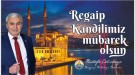 Başkan ÇETİNKAYA’dan Regaip Kandili Mesajı