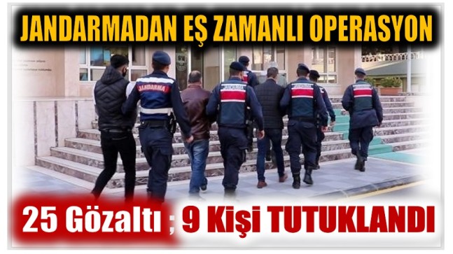 JANDARMADAN ARANAN ŞAHISLARA OPERASYON