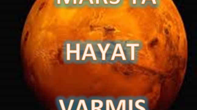 MARS’TA HAYAT VARMIŞ