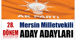AK PARTİ’nin Mersin Milletvekili Aday Adayları Listesi