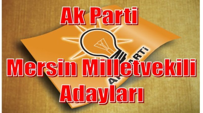 Ak Parti Mersin Milletvekili Adayları
