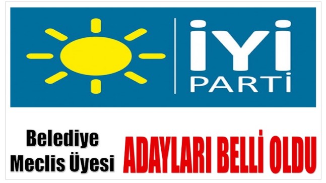 İYİ Parti Anamur Belediye Meclis Üyesi Adayları