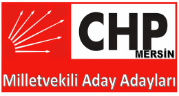 CHP Mersin Milletvekili Aday Adayları