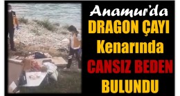 Dragon Çayı Kenarında Cansız Beden Bulundu
