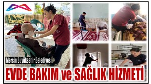 Mersin Büyükşehir Belediyesinin Evde Sağlık ve Bakım Hizmeti Anamur’da  Gönüllere Dokunuyor