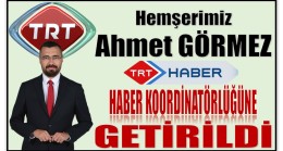 Hemşerimiz Ahmet GÖRMEZ , TRT HABER – Haber Koordinatörlüğüne Getirildi