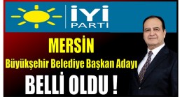 İYİ Parti Mersin Büyükşehir Belediye Başkan Adayı Açıklandı
