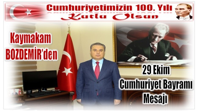 Anamur Kaymakamı  Bilal BOZDEMİR’den 29 Ekim Cumhuriyet Bayramı Kutlama Mesajı