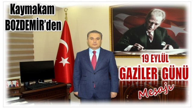 Anamur Kaymakamı BOZDEMİR’den 19 EYLÜL GAZİLER GÜNÜ Mesajı