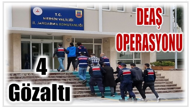 Mersin’de DEAŞ Operasyonu ; 4 Gözaltı