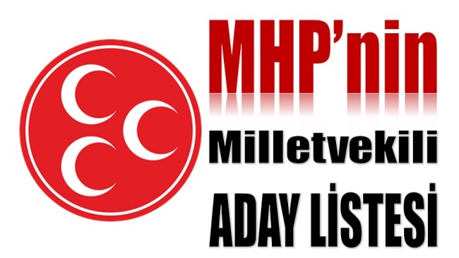 MHP’nin Milletvekili Aday Listesi Açıklandı