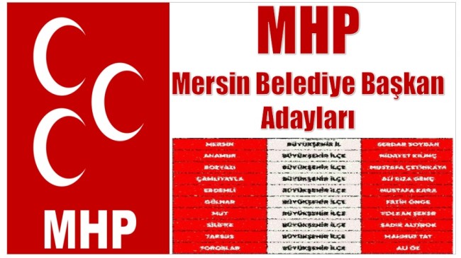 MHP Mersin Belediye Başkan Adayları