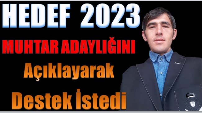 2024 Yılı Seçimlerinde Muhtar Adaylığını Şimdiden Açıkladı
