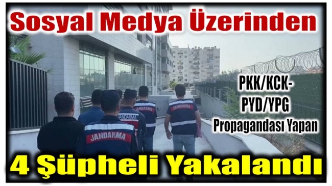 Sosyal Medya Üzerinden Terör Örgütü Propagandası Yapan 4 Şüpheli Yakalandı