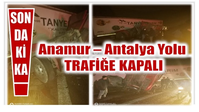 Anamur Antalya Yolunda Kaza 1 Ölü 2 Yaralı