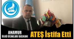 Anamur Ülkü Ocakları Başkanı ATEŞ, Görevinden İstifa Ettiğini Açıkladı