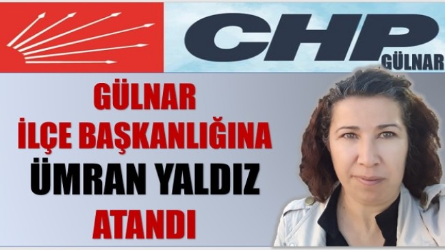 CHP Gülnar İlçe Başkanlığına Ümran YALDIZ Atandı